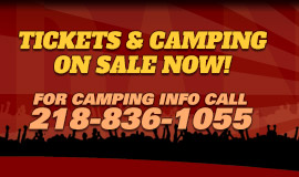 Tickets & Camping are on sale now. Order online or call 218-836-1055